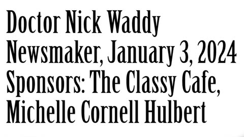 Newsmaker, Waddy, January 3, 2024
