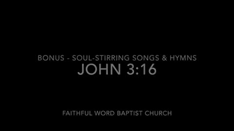 9 Hours of Hymns By Faithful Word Baptist Church