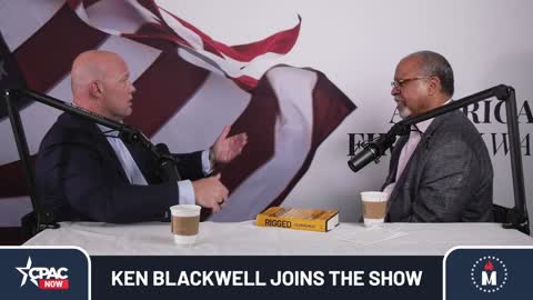 Ken Blackwell Joins Liberty & Justice with Matt Whitaker