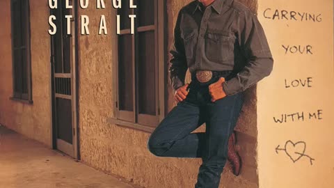 George Strait Carrying Your Love With Me