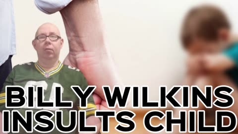 Billy Wilkins - Insults Child