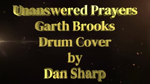 Unanswered Prayers, Garth Brooks Drum Cover