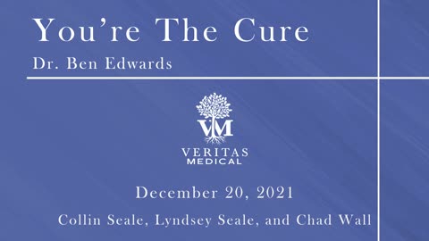 You're The Cure, December 22, 2021 - Dr. Ben Edwards