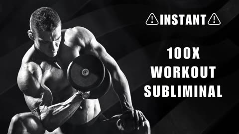 INSTANT 100X WORKOUT BOOSTER SUBLIMINAL | POWERFUL AFFIRMATIONS