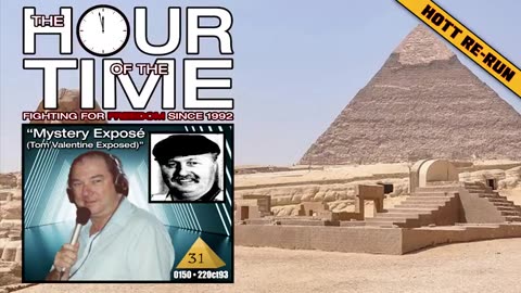 The HOUR of the TIME #0150 Mystery Babylon #31 Mystery Exposé - Tom Valentine Exposed