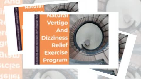 The Natural Vertigo and Dizziness Relief Program — For You?