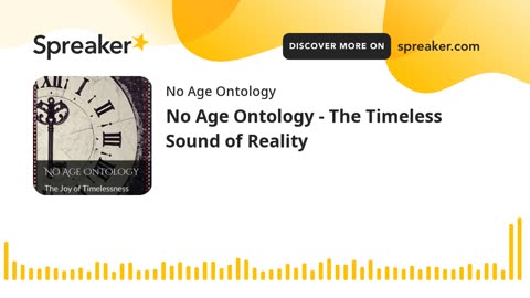 No Age Ontology - The Timeless Sound of Reality