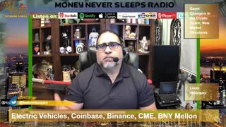 Electric Vehicles, Crypto, BNY Mellon, Coinbase on Money Never Sleeps Radio with Louis Velazquez