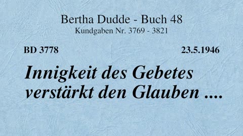 BD 3778 - INNIGKEIT DES GEBETES VERSTÄRKT DEN GLAUBEN ....