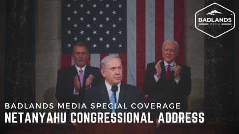 Badlands Media Special Coverage - Netanyahu Congressional Address