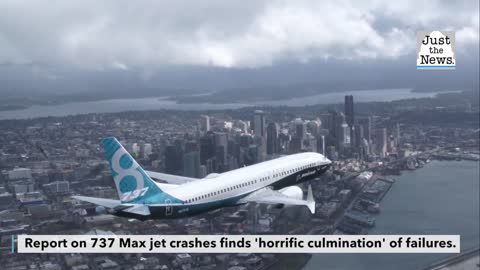 House report on deadly 737 Max jet crashes finds 'horrific culmination' of failures