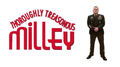 Thoroughly Treasonous Milley – with Special Guest Charles Ortel