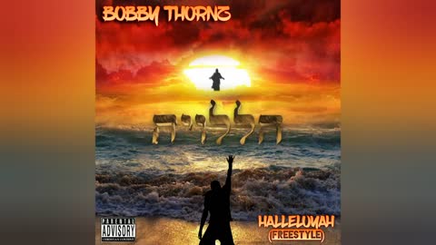 Bobby Thornz- ＂HalleluYah＂ (Freestyle)