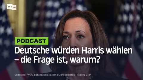 Deutsche würden Harris wählen – die Frage ist, warum?