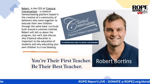 ROPE Report #54 - Robert Bortins; CEO of Classical Conversations Homeschool Program
