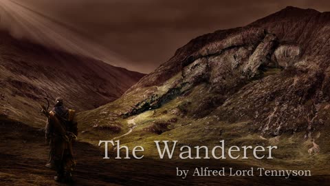 "The Wanderer" - Poem by Alfred Lord Tennyson