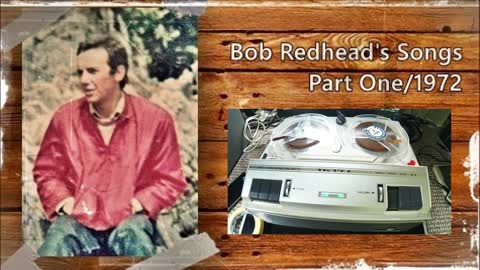 Bob Redhead's Songs / Part One [1972]