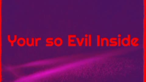 Your So Evil Inside