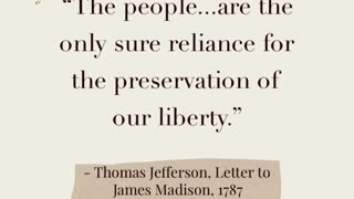 The people are the only sure reliance for the preservation of our liberty