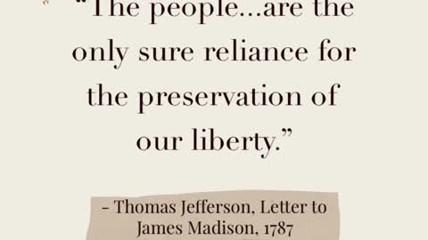 The people are the only sure reliance for the preservation of our liberty