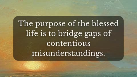 The Purpose of the Blessed Life