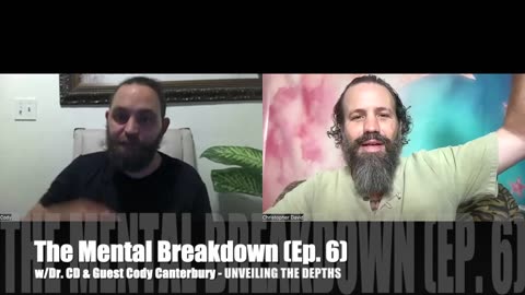 THE MENTAL BREAKDOWN (Ep. 6) - w/Dr. CD & Guest Cody Canterbury