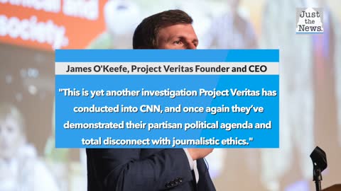 Project Veritas accuses CNN of bias, releases what it says are recordings of CNN president, others