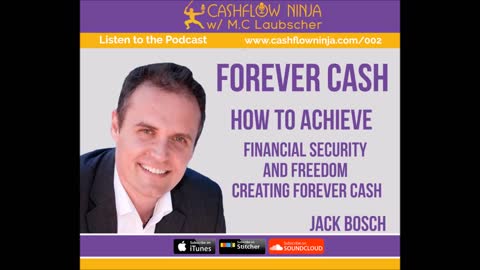 Jack Bosch Shares How to Achieve Financial Freedom Creating Forever Cash