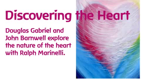 Discovering the Heart with Ralph Marinelli 2017