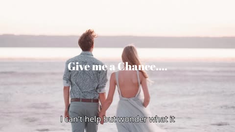 Give me a chance