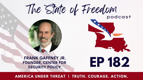 #182 America Under Threat w/ Frank Gaffney