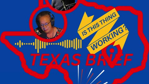 Ep. 162 - Texas Brief - Democrats never let a crisis go to waste