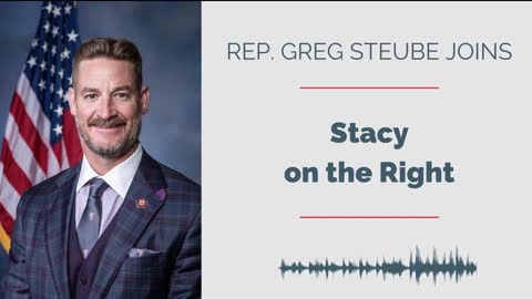 Steube Discusses Democrats' Failed Leadership with Stacy on the Right on Sirius XM Patriot