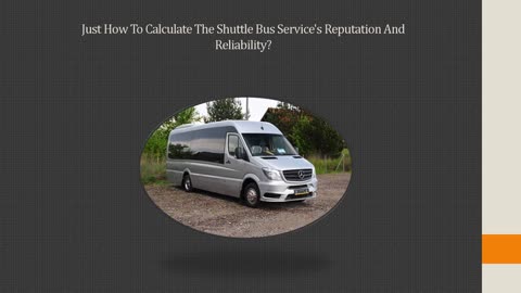 Just How To Figure Out The Shuttle Bus Service's Credibility And Also Stability?