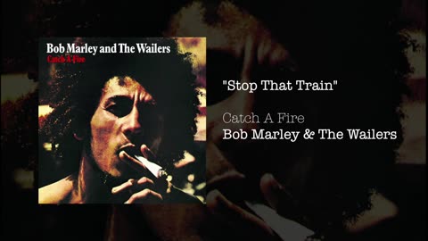 Bob Marley & The Wailers - Stop That Train