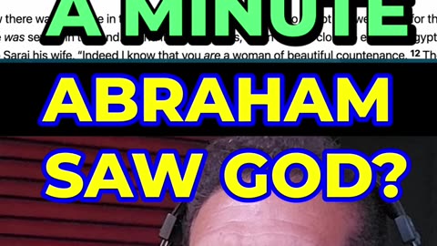 Wait A Minute, Abraham Saw GOD?