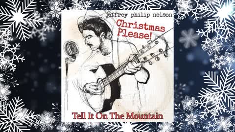 Jeffrey Philip Nelson - Go Tell It On The Mountain