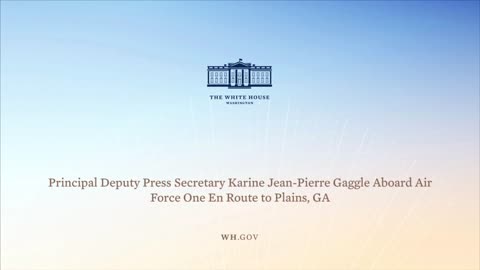 Principal Deputy Press Secretary Karine Jean-Pierre Gaggle Aboard Air Force One En Route Plains, GA