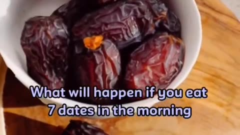 What will happen if you eat 7 dates in the morning and another 7 at night