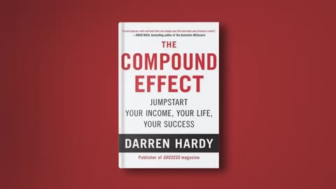 The Power of Consistency: The Compound Effect by Darren Hardy - Full Audiobook