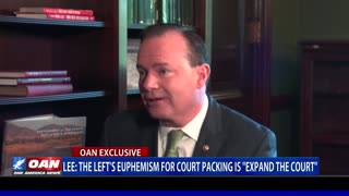 Sen. Lee: The left's euphemism for court packing is 'expand the court'