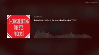 Episode 20: Make it the year of celebrating YOU!(Motivational Episode)