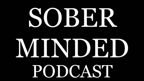 Sober Minded Podcast EP 18: Biblical Subversion and Intro to the Beatitudes