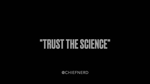 Trust The Science They Say! Trust Our Intutition We The People Say