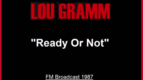 Lou Gramm - Ready Or Not (Live in New York 1987) FM Broadcast