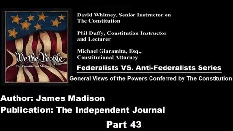 #43 | We The People - The Constitution Matters | Federalists VS Anti-Federalists | #43