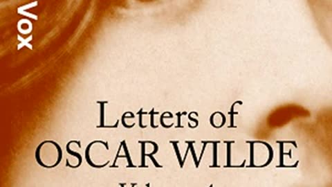 Letters of Oscar Wilde, Volume 4 (1897-1898) by Oscar WILDE read by Rob Marland _ Full Audio Book