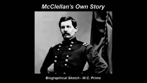 McClellan's Own Story - Biographical Sketch