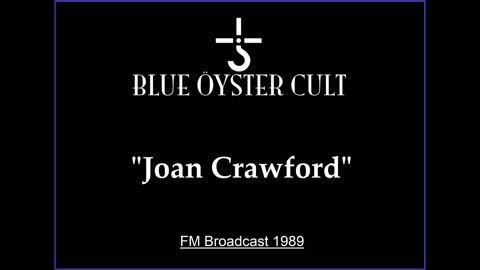 Blue Oyster Cult - Joan Crawford (Live in New Haven, Connecticut 1989) FM Broadcast