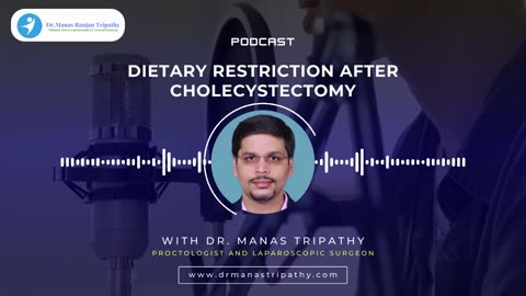 Podcast: Dietary Restriction After Cholecystectomy | Proctologist in Bangalore | Dr. Manas Tripathy
